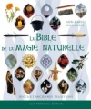 Couverture La bible de la magie naturelle : Wicca et anciennes traditions Editions Guy Trédaniel 2006