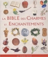 Couverture La Bible des Charmes et des Enchantements Editions Guy Trédaniel 2004