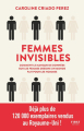 Couverture Femmes invisibles : Comment le manque de données sur les femmes dessine un monde fait pour les hommes Editions First 2020