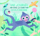 Couverture Une journée dans la forêt amazonienne Editions Gallimard  (Jeunesse) 2018