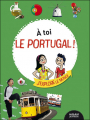 Couverture A toi le Portugal ! Editions Milan 2011