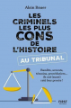 Couverture Les criminels les plus cons de l'Histoire : Au tribunal Editions First 2022