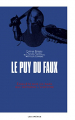 Couverture Le Puy du Faux : Enquête sur un parc qui déforme l'histoire Editions Les Arènes 2022