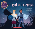 Couverture Le prince et le chevalier, tome 2 : Le Roi de l'ombre Editions Scholastic 2021