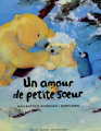Couverture Un amour de petite soeur Editions Gallimard  (Jeunesse) 2005