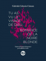Couverture Tu as vu le visage de Dieu, Romance de la noire blonde  Editions de L'Ogre 2022