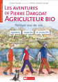 Couverture Les aventures de Pierre Dargoat, agriculteur bio Editions France Agricole 2021