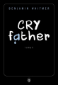 Couverture Cry Father Editions Gallmeister 2015