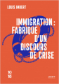 Couverture Immigration : Fabrique d’un discours de crise Editions 10/18 (Amorce) 2022
