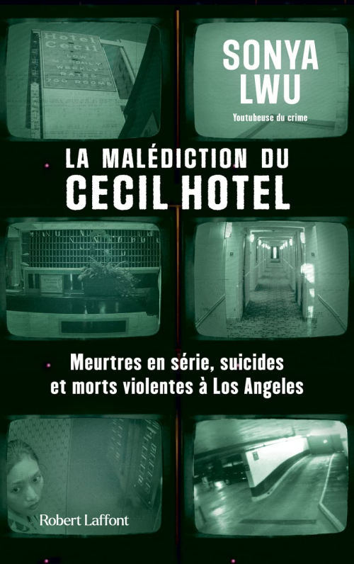 Couverture La malédiction du Cecil Hotel : Meurtres en série, suicides et morts violentes à Los Angeles