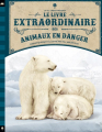 Couverture Le livre extraordinaire des animaux en danger Editions Little Urban 2020