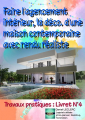 Couverture Travaux pratiques, tome 4 : Faire de l'agencement intérieur, la déco d'une maison contemporaine avec rendu réaliste Editions Autoédité 2021