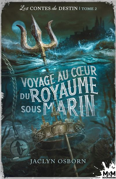 Couverture Les contes du destin, tome 2 : Voyage au cœur du royaume sous marin