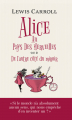 Couverture Alice au Pays des Merveilles, De l'autre côté du miroir / Tout Alice / Alice au Pays des Merveilles suivi de La traversée du miroir Editions France Loisirs 2022