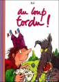 Couverture Au loup tordu ! Editions Gallimard  (Jeunesse) 2002