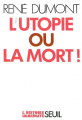 Couverture L'utopie ou la mort ! Editions Seuil (L'histoire immédiate) 2016