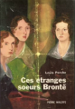 Couverture Ces étranges soeurs Brontë Editions Pierre Waleffe 1968