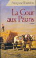 Couverture La cours aux paons Editions France Loisirs (Romans régionaux) 2003