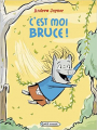 Couverture C'est moi Bruce ! Editions Rageot (Petit roman) 2013