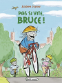 Couverture Pas si vite, Bruce ! Editions Rageot (Petit roman) 2015