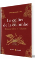 Couverture Le collier de la colombe : L’amour fidèle et l’illusion Editions Al-imen 2015