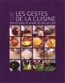 Couverture Les gestes de la cuisine : 300 techniques et recettes de bas pas à pas Editions France Loisirs 2009
