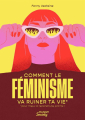 Couverture Comment le féminisme va ruiner ta vie (pour mieux la reconstruire, promis !) Editions Mango (Society) 2022