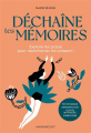 Couverture Déchaîne tes mémoires : Explore ton passé pour réenchanter ton présent ! Editions Marabout (Psychologie) 2022