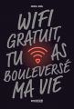 Couverture Wifi gratuit, tu as bouleversé ma vie Editions Crescendo! 2021