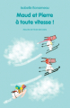 Couverture Maud et Pierre à toute vitesse !  Editions L'École des loisirs (Mouche) 2015