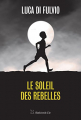 Couverture Le Soleil des rebelles Editions Slatkine & Cie 2018