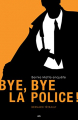 Couverture Bernie Matte enquête, tome 1 : Bye bye la police !  Editions AdA 2018