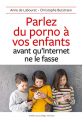 Couverture Parlez du porno à vos enfants avant qu'Internet ne le fasse Editions Thierry Souccar 2019