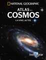 Couverture Atlas du Cosmos, tome 1 : La voie lactée Editions National Geographic 2018