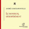 Couverture Le bonheur, désespérément Editions Alexandre Stanké (Livres Audio) 2005