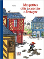 Couverture Mes petites cités de caractère en Bretagne Editions Locus Solus 2022