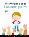 Couverture Les 50 règles d'or de l'éducation positive Editions Larousse 2020
