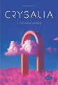 Couverture Crysalia, tome 1 : Nouveau monde Editions Les Malins 2022