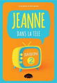 Couverture Jeanne dans la télé, tome 2 : Saison 2 Editions Les Malins 2022