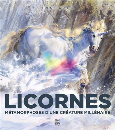 Couverture Licornes : Métamorphoses d'une créature millénaire 