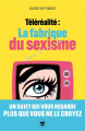 Couverture Téléréalité : La fabrique du sexisme Editions Hachette (Pratique) 2022