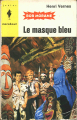 Couverture Bob Morane, tome 053 : Le masque bleu Editions Marabout (Junior) 1962