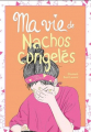 Couverture Ma vie de nachos congelés  Editions Les Malins 2022