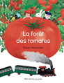 Couverture La Forêt des tomates Editions Albin Michel (Jeunesse) 2020