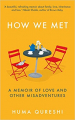 Couverture How We Met: A Memoir of Love and Other Misadventures Editions Elliott & Thompson 2021