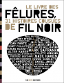 Couverture Le Livre des Fêlures : 31 Histoires Cousues de Fil Noir Editions 13e note 2010