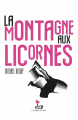 Couverture La montagne aux licornes Editions Les Moutons électriques (Le Bateau-Feu) 2022