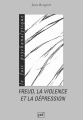 Couverture Freud, la violence et la dépression l'oeudipe et le Narcisse Editions Presses universitaires de France (PUF) 1995