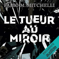 Couverture Le tueur au miroir Editions Audible studios 2017