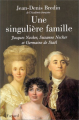 Couverture Une singulière famille: Jacques Necker, Suzanne Necker et Germaine de Staël Editions Fayard 1999